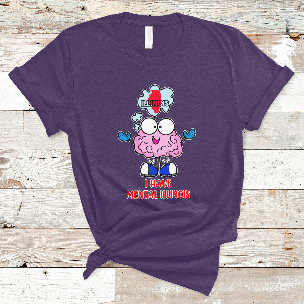 I Have Mental Illinois Funny Pun Mental Heath Quote Lover T Shirt - Wonder Print Shop