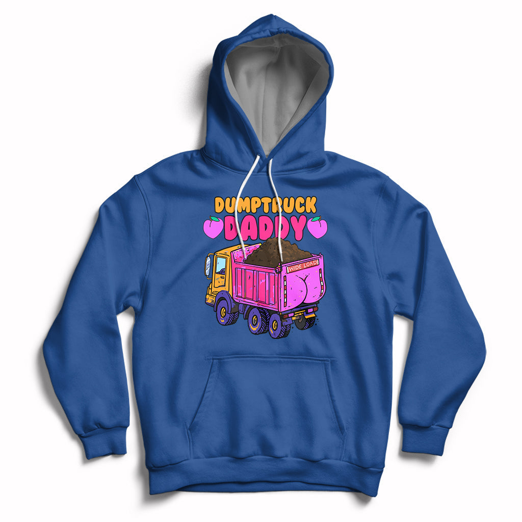 Dumptruck Daddy Funny Hoodie - Wonder Print Shop