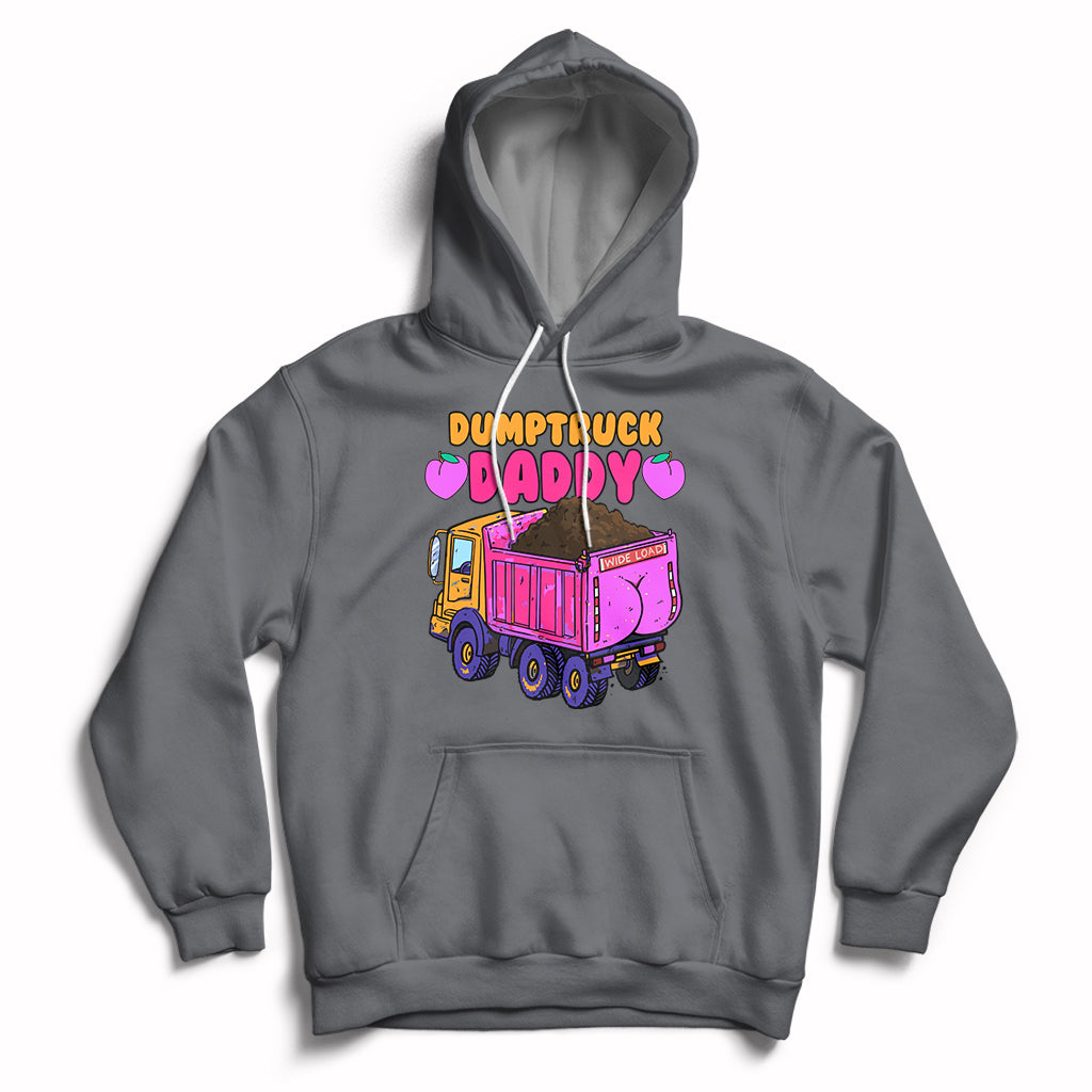 Dumptruck Daddy Funny Hoodie - Wonder Print Shop