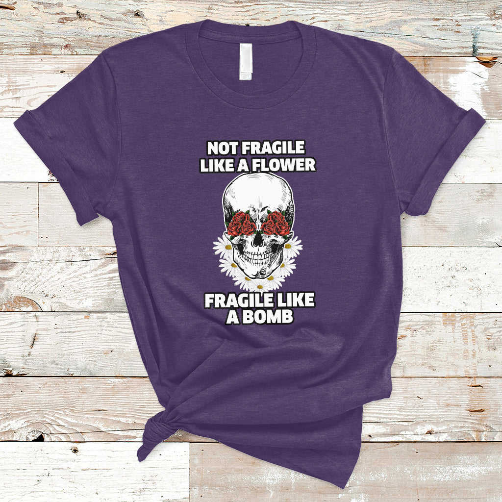 Not Fragile Like A Flower Fragile Like A Bomb Floral Skull T-Shirt - Wonder Print Shop