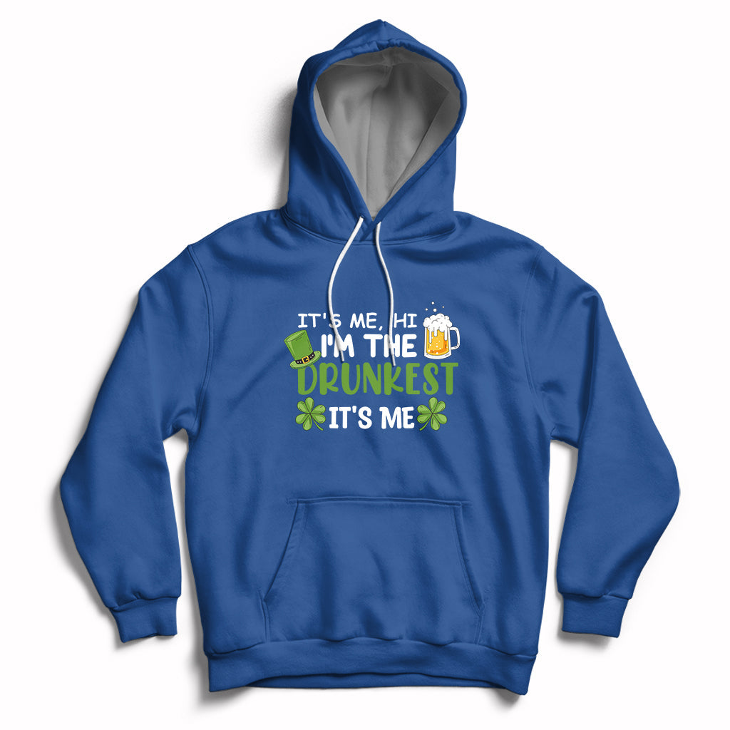 It's Me Hi I'm The Drunkest It's Me St Patrick's Day Beers Drinking Team Hoodie - Wonder Print Shop
