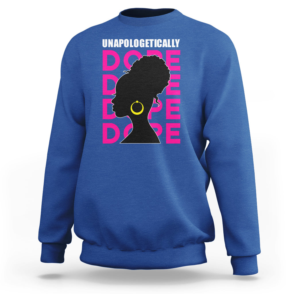 Unapologetically Dope Black History Month African American Sweatshirt - Wonder Print Shop