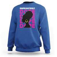 Unapologetically Dope Black History Month African American Sweatshirt - Wonder Print Shop