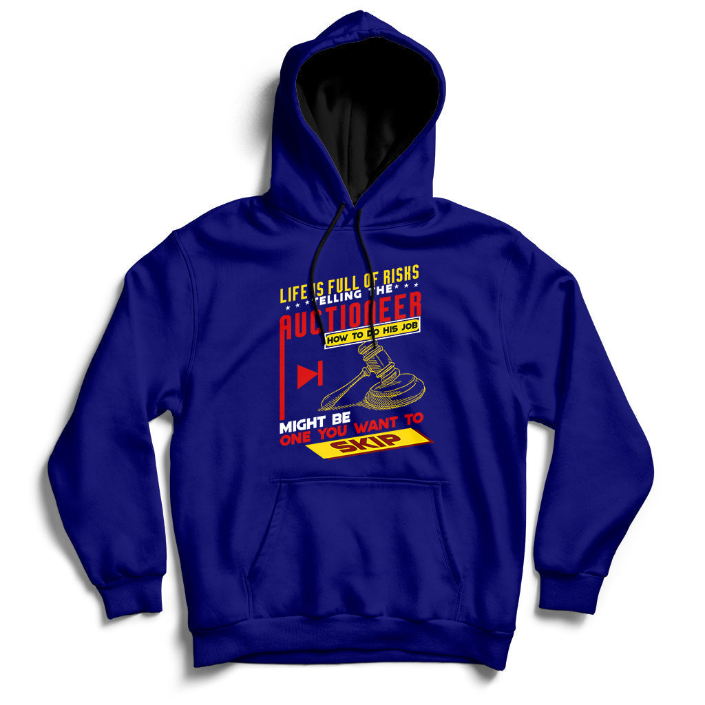 Life Is Full Of Risks Telling Auctioneer How To Do His Job Hoodie - Wonder Print Shop