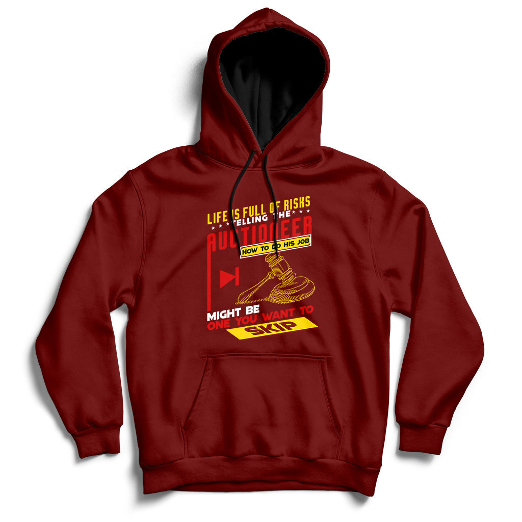 Life Is Full Of Risks Telling Auctioneer How To Do His Job Hoodie - Wonder Print Shop
