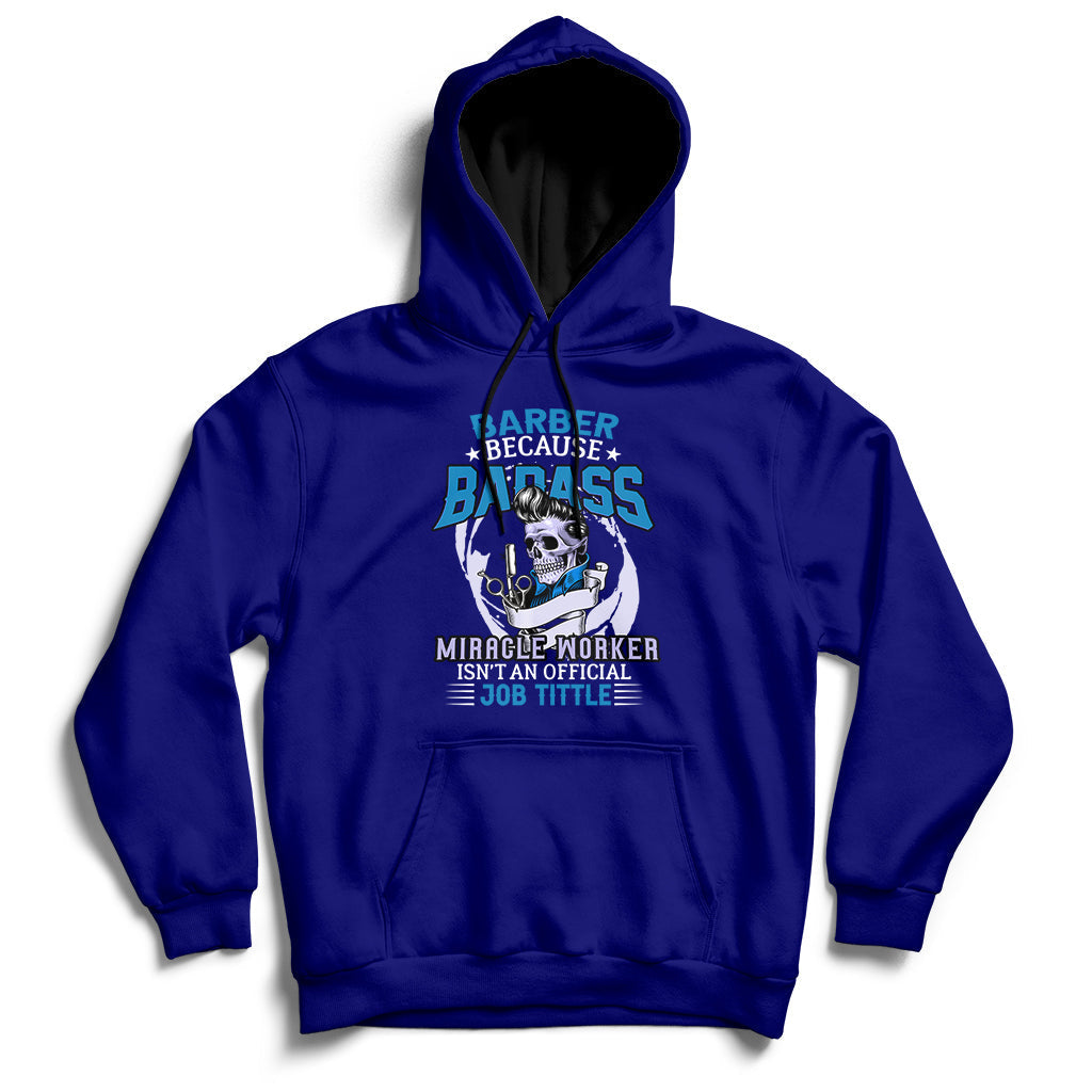 Barber Because Badass Miracle Worker Hoodie - Wonder Print Shop