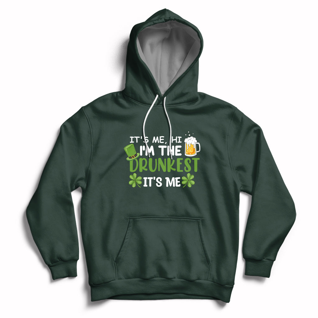 It's Me Hi I'm The Drunkest It's Me St Patrick's Day Beers Drinking Team Hoodie - Wonder Print Shop