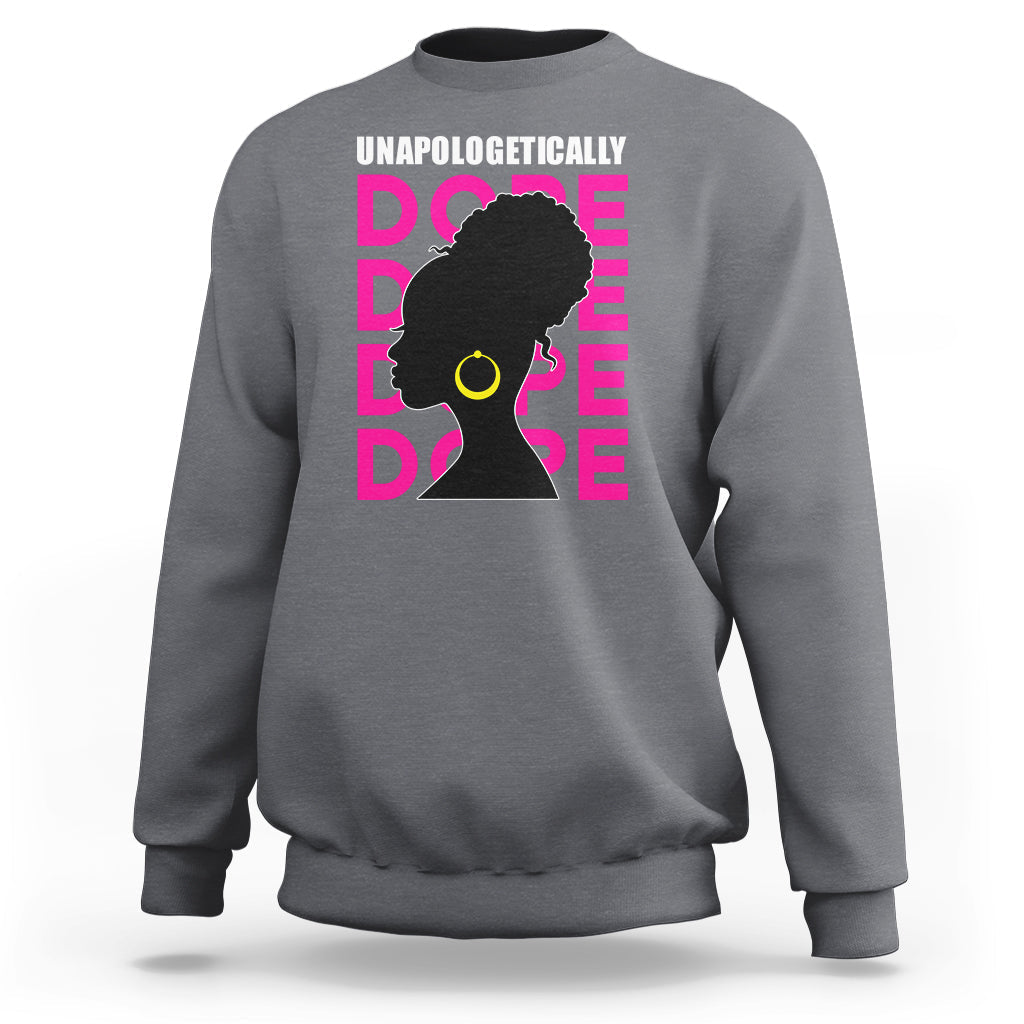 Unapologetically Dope Black History Month African American Sweatshirt - Wonder Print Shop