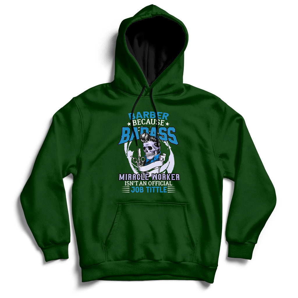 Barber Because Badass Miracle Worker Hoodie - Wonder Print Shop