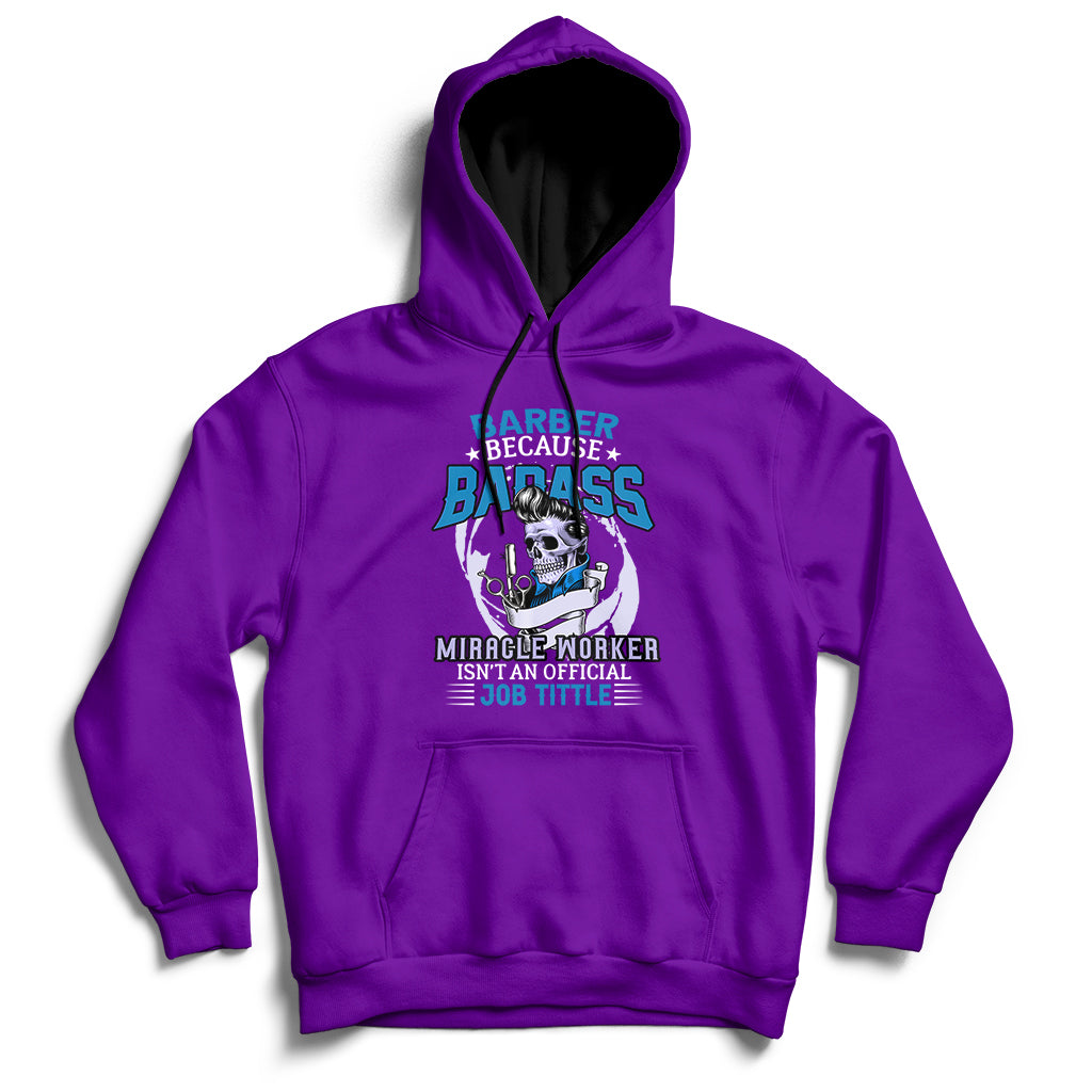 Barber Because Badass Miracle Worker Hoodie - Wonder Print Shop