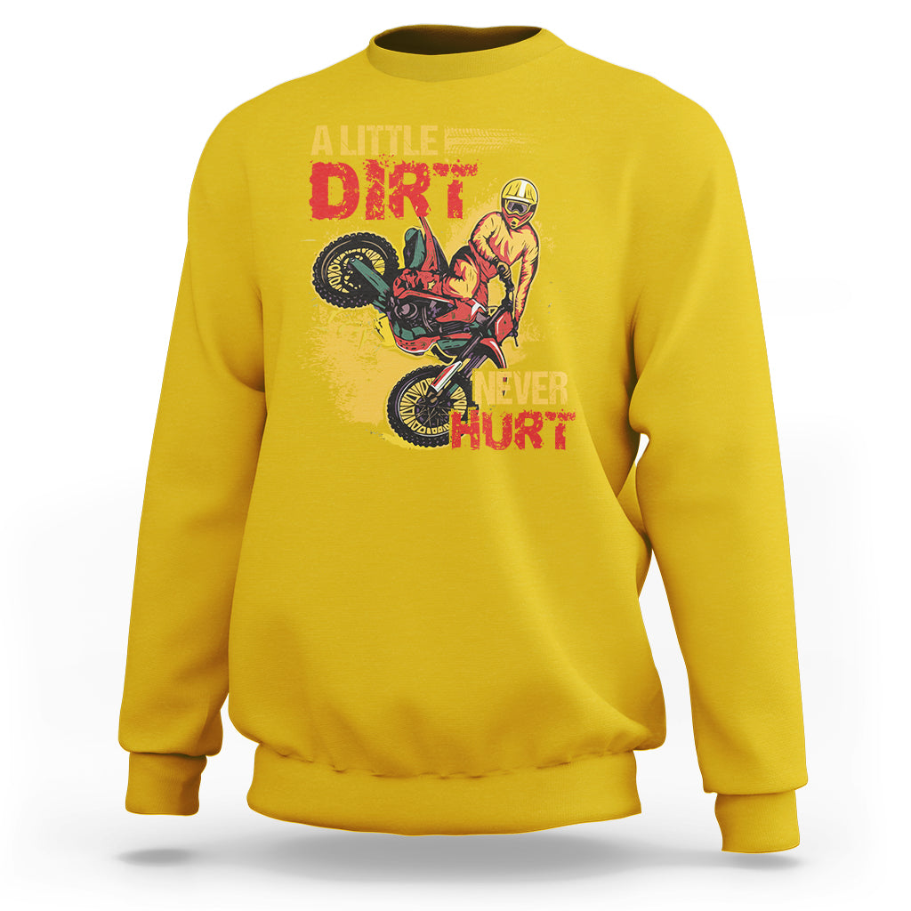 Dirt Bike Dirt Never Hurt Motocross Biker Sweatshirt - Wonder Print Shop