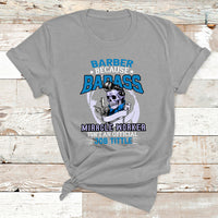 Barber Because Badass Miracle Worker T Shirt - Wonder Print Shop