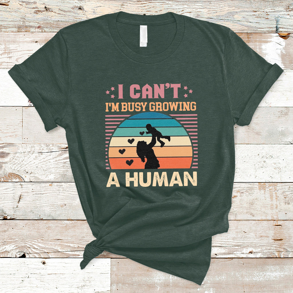 I Can't I'm Busy Growing A Human Pregnant Mom Vintage First Mother's Day T Shirt - Wonder Print Shop