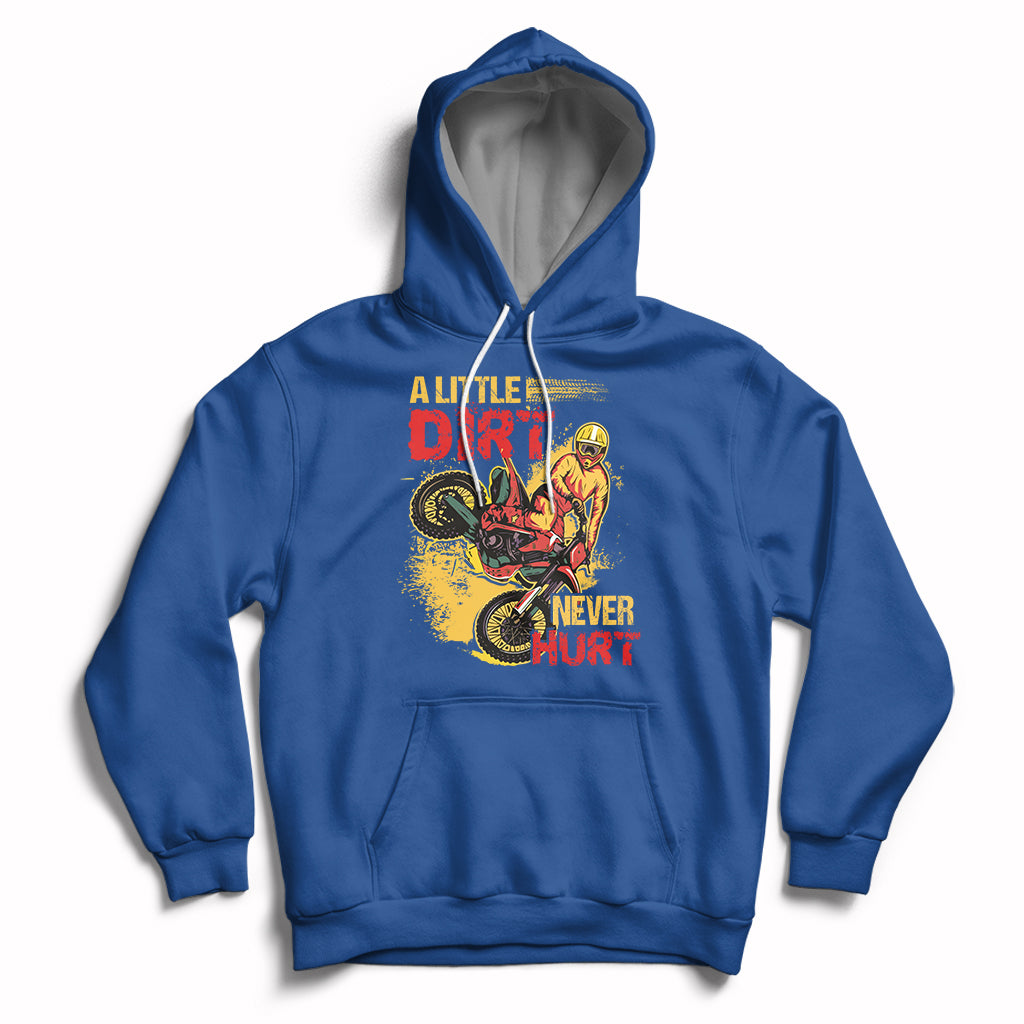 Dirt Bike Dirt Never Hurt Motocross Biker Hoodie - Wonder Print Shop