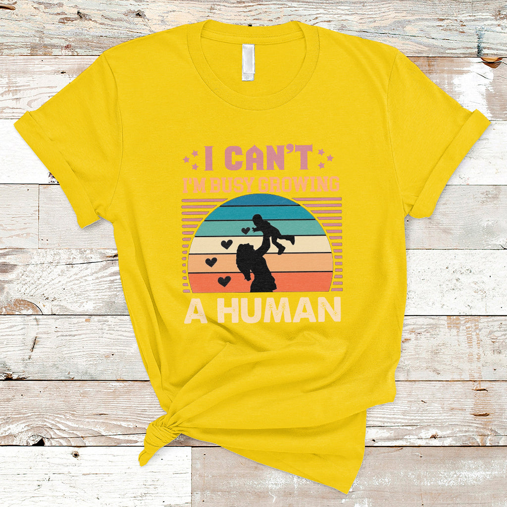 I Can't I'm Busy Growing A Human Pregnant Mom Vintage First Mother's Day T Shirt - Wonder Print Shop