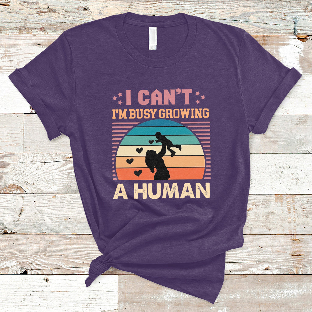 I Can't I'm Busy Growing A Human Pregnant Mom Vintage First Mother's Day T Shirt - Wonder Print Shop