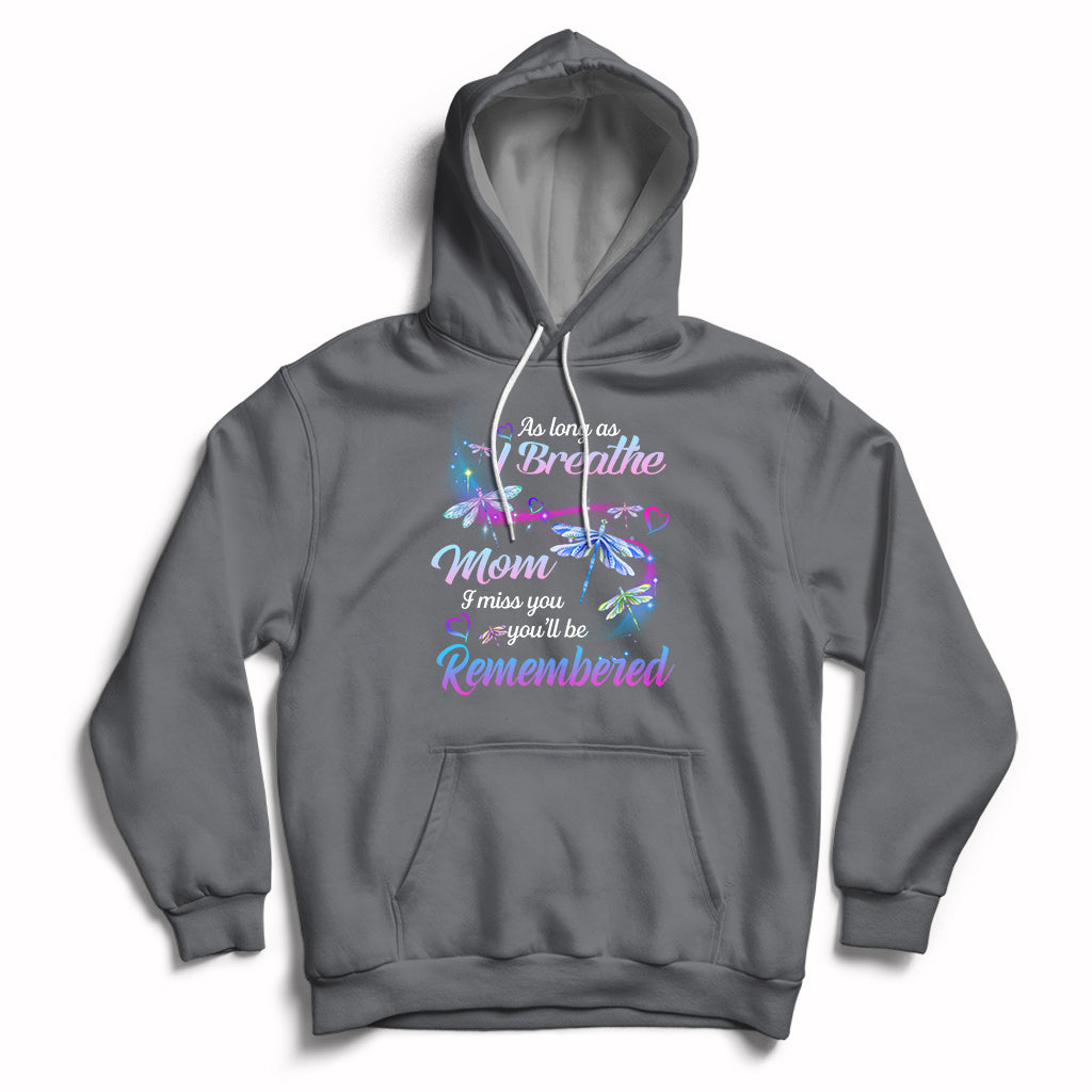 As Long As I Breathe Mom I Miss You You'll Be Remembered Mother's Day Hoodie - Wonder Print Shop