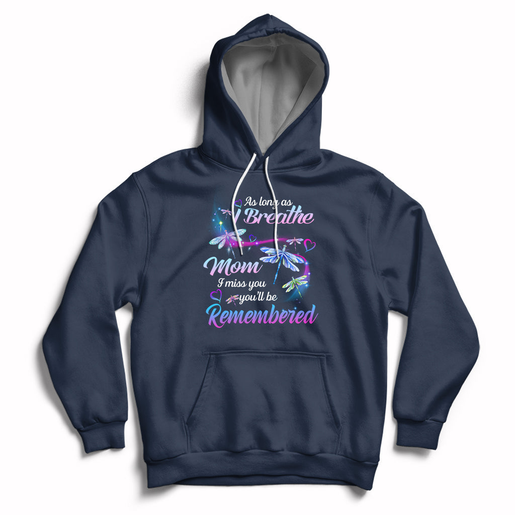 As Long As I Breathe Mom I Miss You You'll Be Remembered Mother's Day Hoodie - Wonder Print Shop