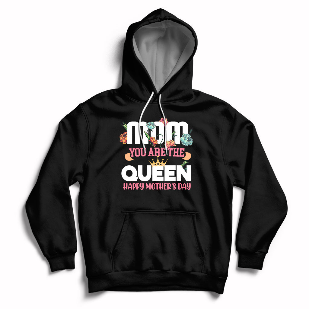 Happy Mothers Day Mom You Are The Queen Crown Flowers Best Mom Ever Hoodie - Wonder Print Shop