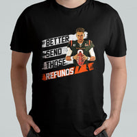 Better Send Those Refunds Funny Sarcastic Joe Saying T Shirt - Wonder Print Shop