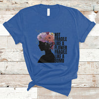 Not Fragile Like A Flower Fragile Like A Bomb Women's Day T-Shirt - Wonder Print Shop