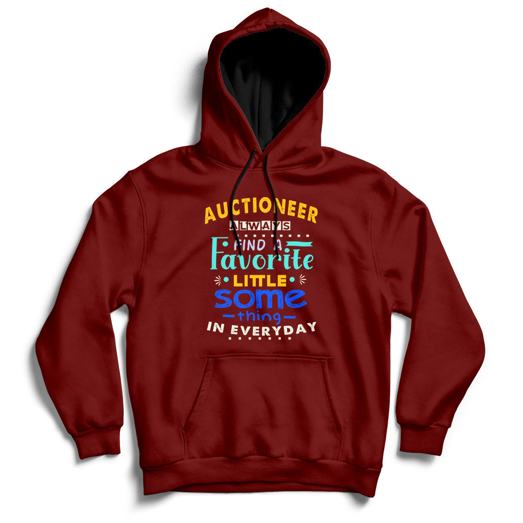 Auctioneer Always Find A Favorite Little Some Thing In Everyday Hoodie - Wonder Print Shop