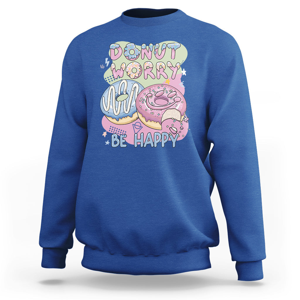 Donut Worry Be Happy Positive Funny Gifts Mens Womens Kids Sweatshirt - Wonder Print Shop