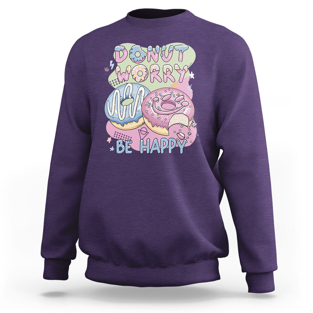 Donut Worry Be Happy Positive Funny Gifts Mens Womens Kids Sweatshirt - Wonder Print Shop