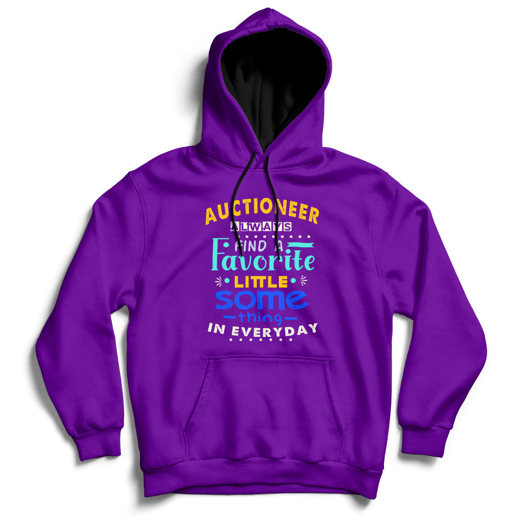 Auctioneer Always Find A Favorite Little Some Thing In Everyday Hoodie - Wonder Print Shop