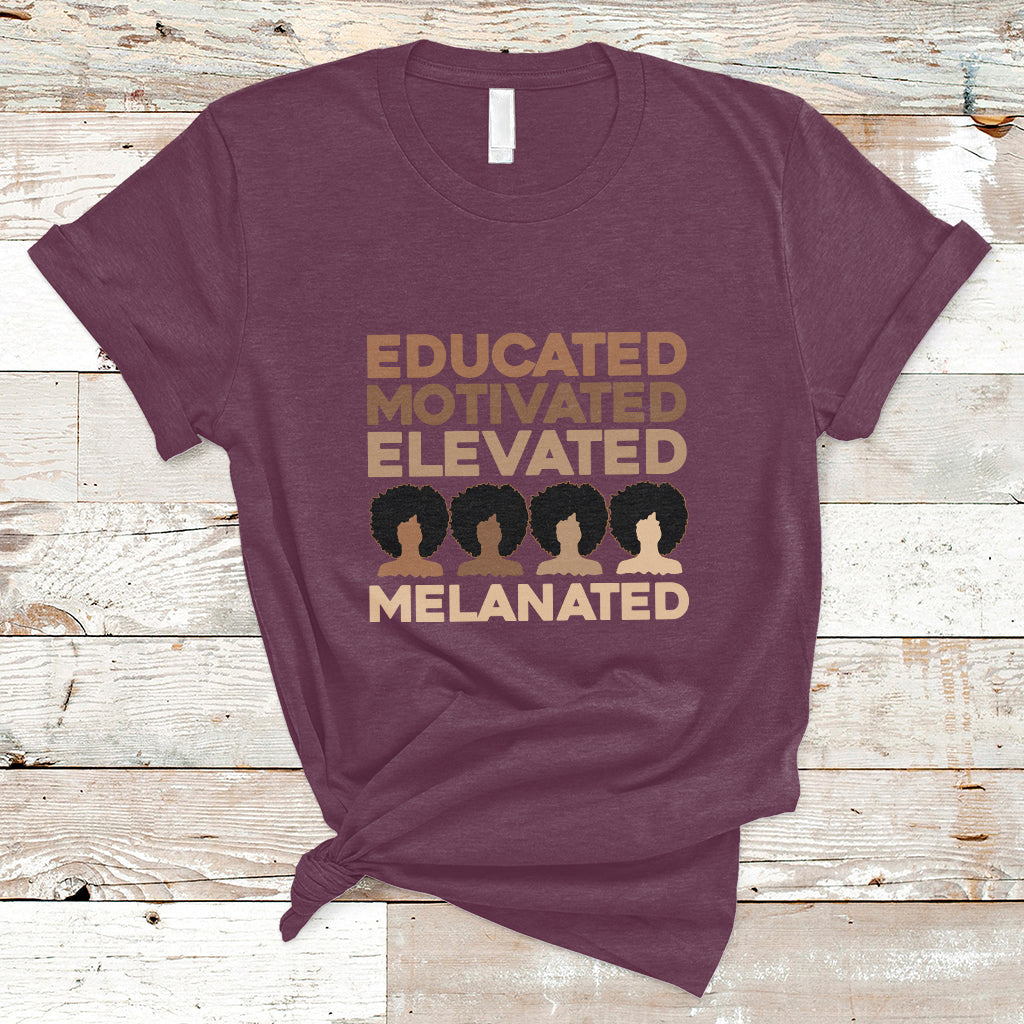 Educated Motivated Elevated Melanated Black Pride Melanin T Shirt - Wonder Print Shop