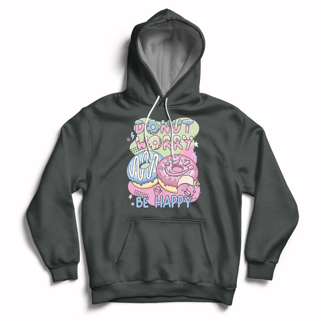 Donut Worry Be Happy Positive Funny Gifts Mens Womens Kids Hoodie - Wonder Print Shop