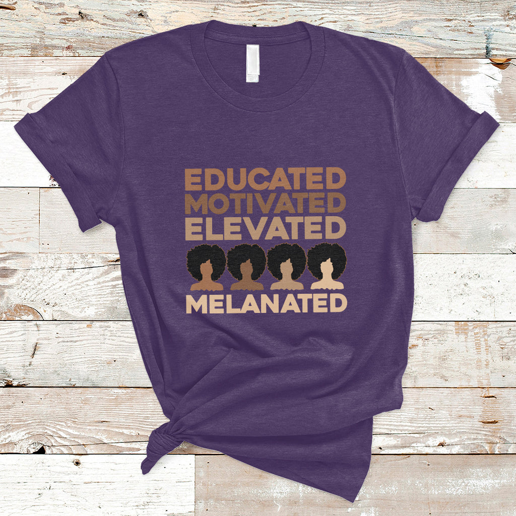Educated Motivated Elevated Melanated Black Pride Melanin T Shirt - Wonder Print Shop