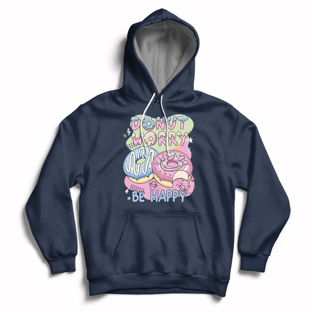 Donut Worry Be Happy Positive Funny Gifts Mens Womens Kids Hoodie - Wonder Print Shop