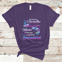 As Long As I Breathe Mom I Miss You You'll Be Remembered Mother's Day T Shirt - Wonder Print Shop