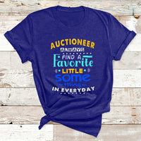 Auctioneer Always Find A Favorite Little Some Thing In Everyday T Shirt - Wonder Print Shop