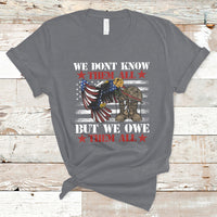 We Don't Know Them All But We Owe Them All Alumni Veterans T-Shirt - Wonder Print Shop