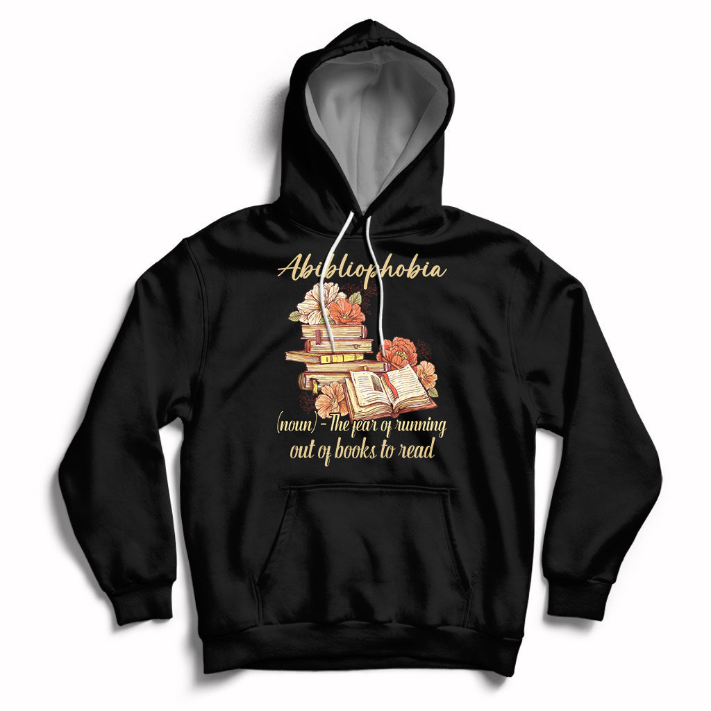 Funny Book Nerd Abibliophobia Definition The Fear Of Running Out Of Books Library Book Reading Hoodie - Wonder Print Shop