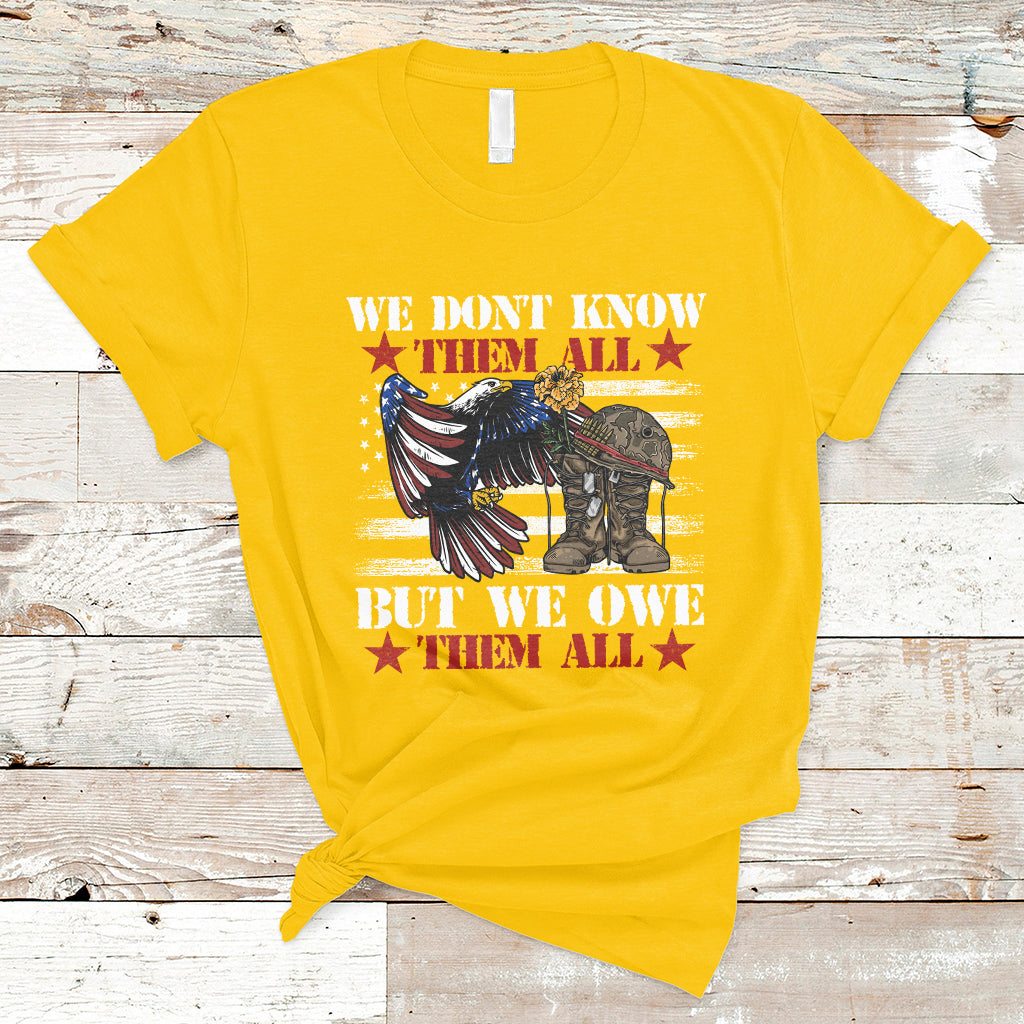 We Don't Know Them All But We Owe Them All Alumni Veterans T-Shirt - Wonder Print Shop
