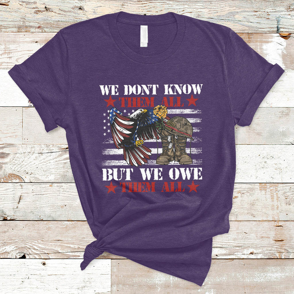 We Don't Know Them All But We Owe Them All Alumni Veterans T-Shirt - Wonder Print Shop