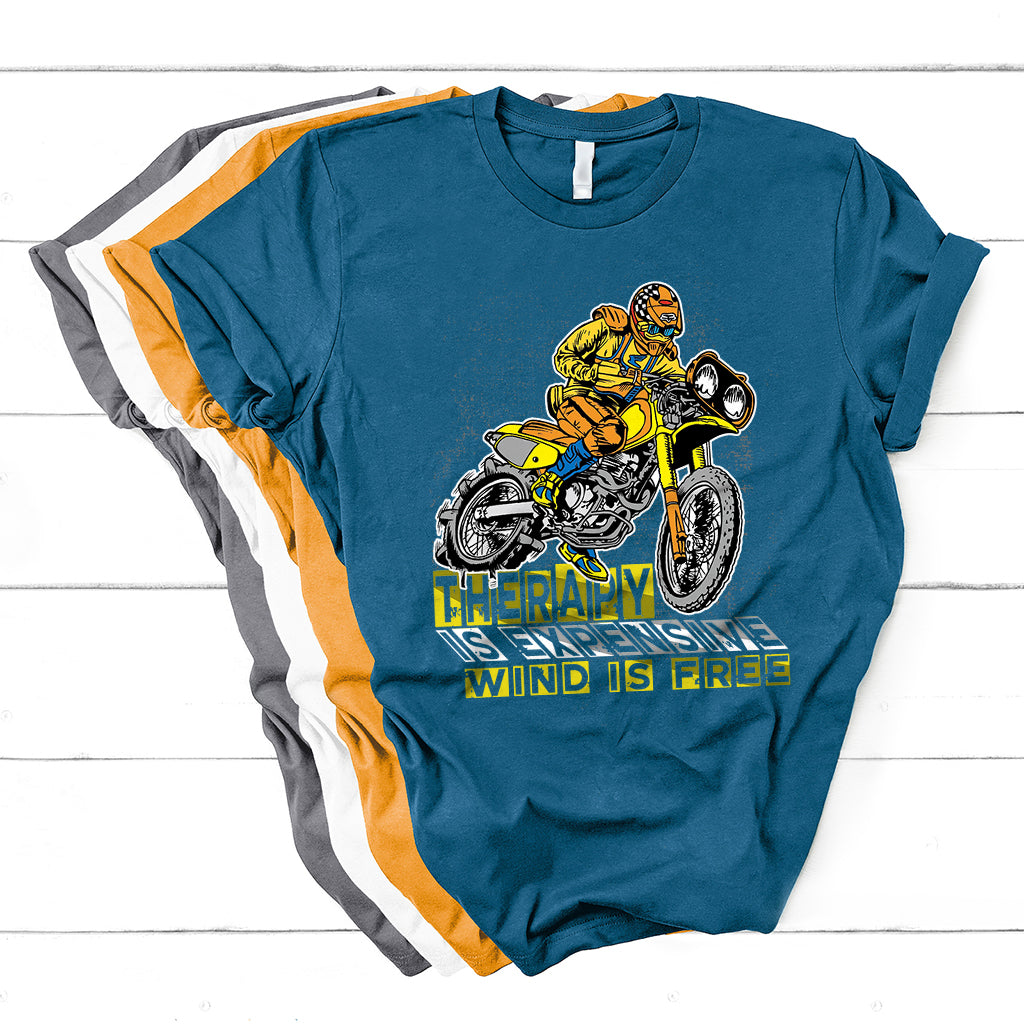 Therapy Is Expensive Wind Is Free Motorcycle Biker T Shirt - Wonder Print Shop