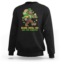 Funny Drink Until You See The Bigfoot St. Patricks Day Squad Sweatshirt - Wonder Print Shop