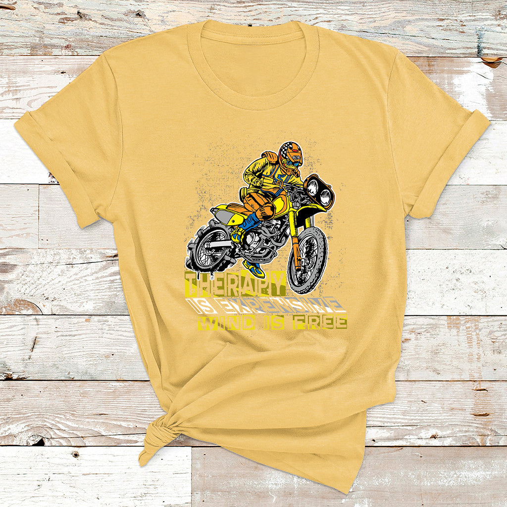 Therapy Is Expensive Wind Is Free Motorcycle Biker T Shirt - Wonder Print Shop