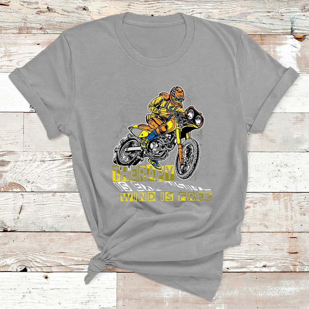 Therapy Is Expensive Wind Is Free Motorcycle Biker T Shirt - Wonder Print Shop