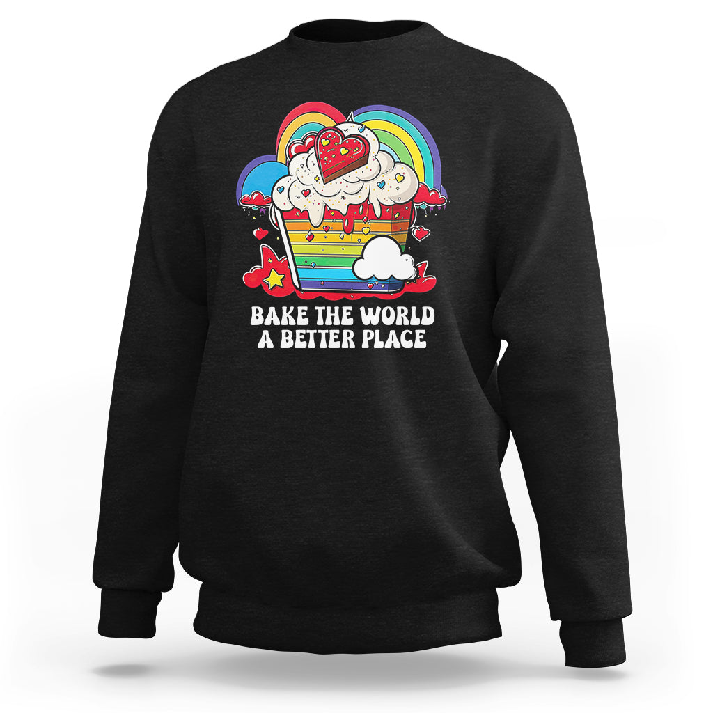 Bake The World A Better Place Funny Baking Pastry Pun Baker Sweatshirt - Wonder Print Shop