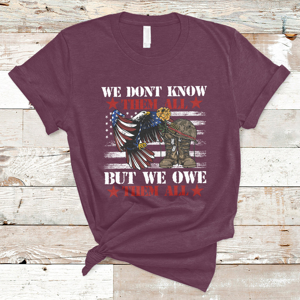 We Don't Know Them All But We Owe Them All Alumni Veterans T-Shirt - Wonder Print Shop