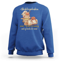 Funny Book Nerd Abibliophobia Definition The Fear Of Running Out Of Books Library Book Reading Sweatshirt - Wonder Print Shop