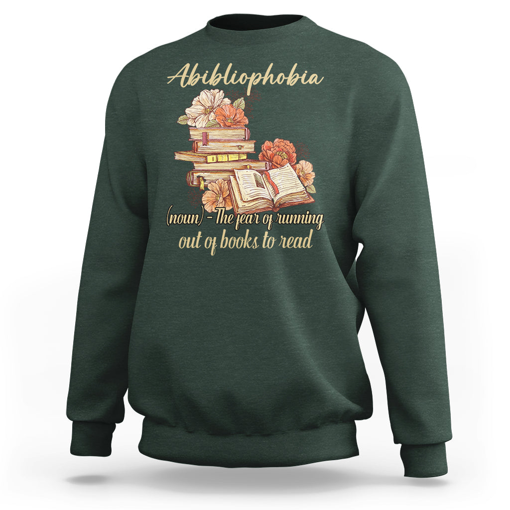 Funny Book Nerd Abibliophobia Definition The Fear Of Running Out Of Books Library Book Reading Sweatshirt - Wonder Print Shop