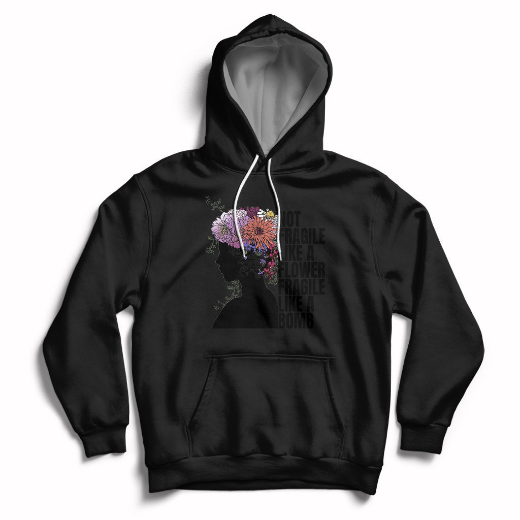 Not Fragile Like A Flower Fragile Like A Bomb Women's Day Hoodie - Wonder Print Shop