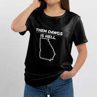 Funny Them Dawgs Is Hell Georgia Sarcasm T Shirt - Wonder Print Shop