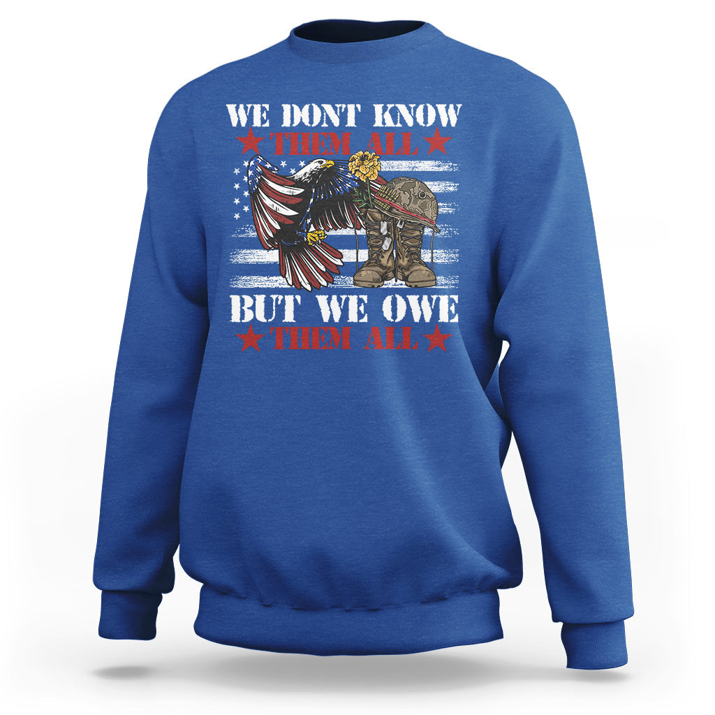 We Don't Know Them All But We Owe Them All Alumni Veterans Sweatshirt - Wonder Print Shop